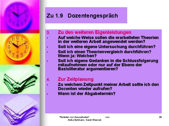 Zu 1. 9 Dozentengespräch 3. Zu den weiteren Eigenleistungen • Auf welche Weise sollen