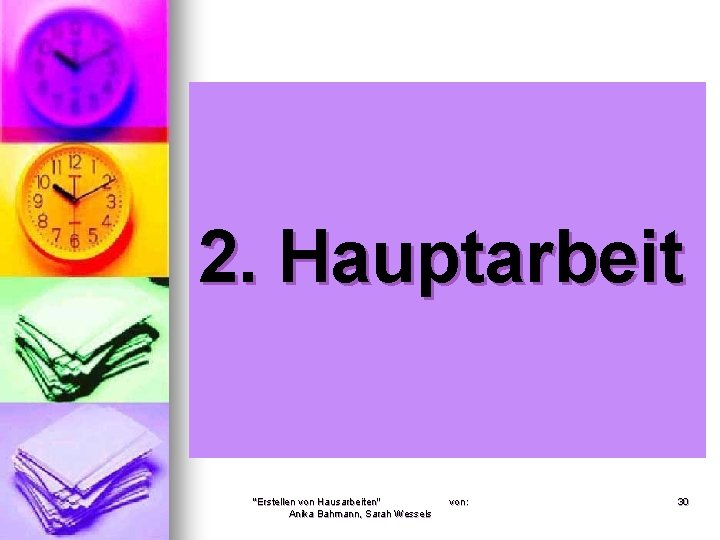 2. Hauptarbeit "Erstellen von Hausarbeiten" Anika Bahmann, Sarah Wessels von: 30 