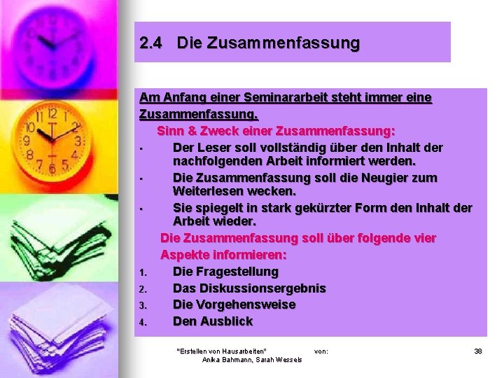 2. 4 Die Zusammenfassung Am Anfang einer Seminararbeit steht immer eine Zusammenfassung. Sinn &