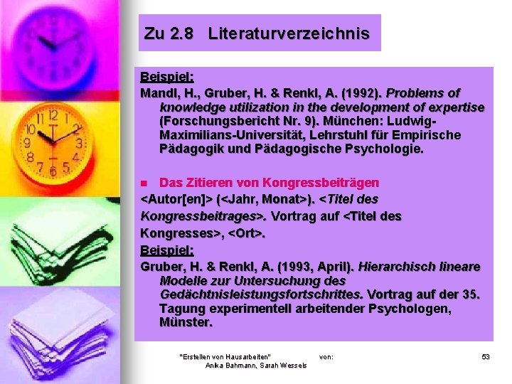 Zu 2. 8 Literaturverzeichnis Beispiel: Mandl, H. , Gruber, H. & Renkl, A. (1992).