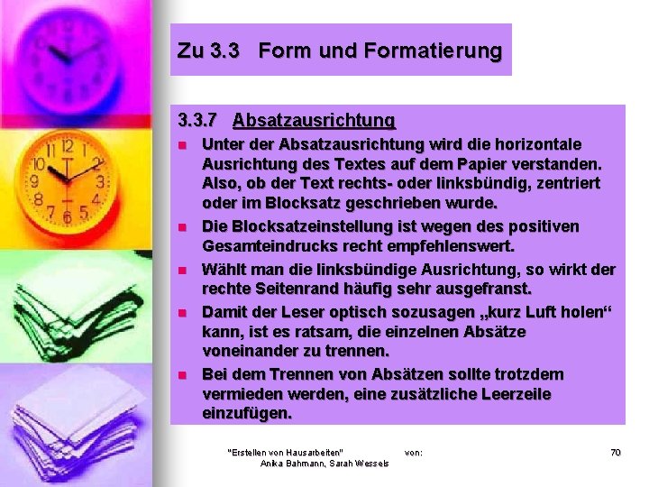 Zu 3. 3 Form und Formatierung 3. 3. 7 Absatzausrichtung n n n Unter