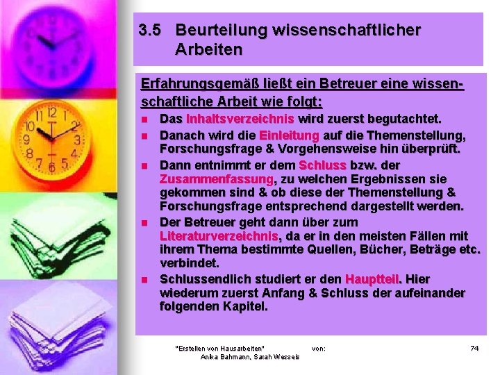 3. 5 Beurteilung wissenschaftlicher Arbeiten Erfahrungsgemäß ließt ein Betreuer eine wissenschaftliche Arbeit wie folgt: