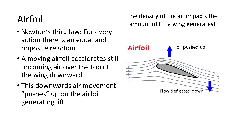 Airfoil • Newton’s third law: For every action there is an equal and opposite