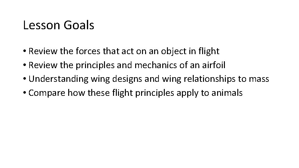 Lesson Goals • Review the forces that act on an object in flight •