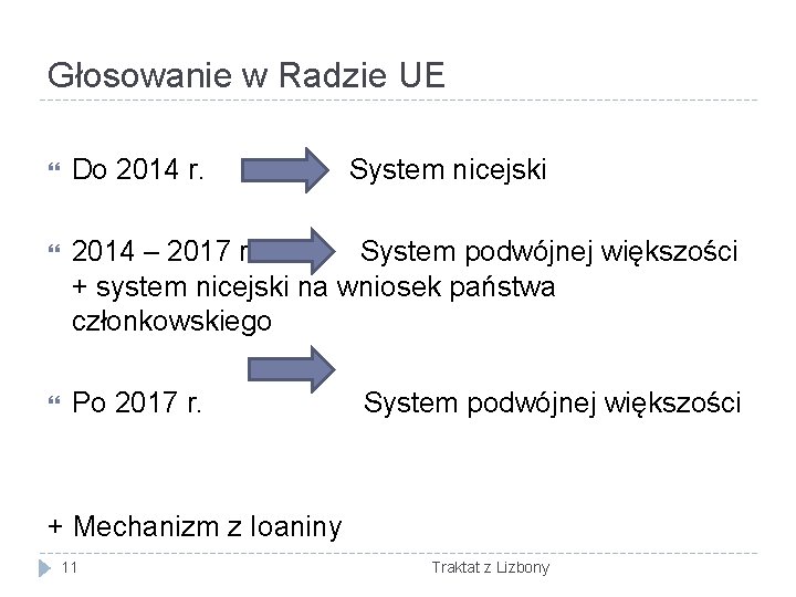 Głosowanie w Radzie UE Do 2014 r. System nicejski 2014 – 2017 r. System