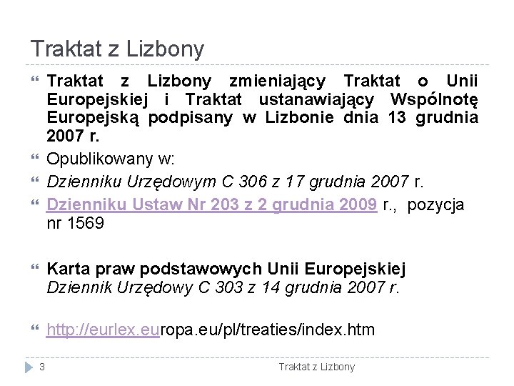 Traktat z Lizbony zmieniający Traktat o Unii Europejskiej i Traktat ustanawiający Wspólnotę Europejską podpisany