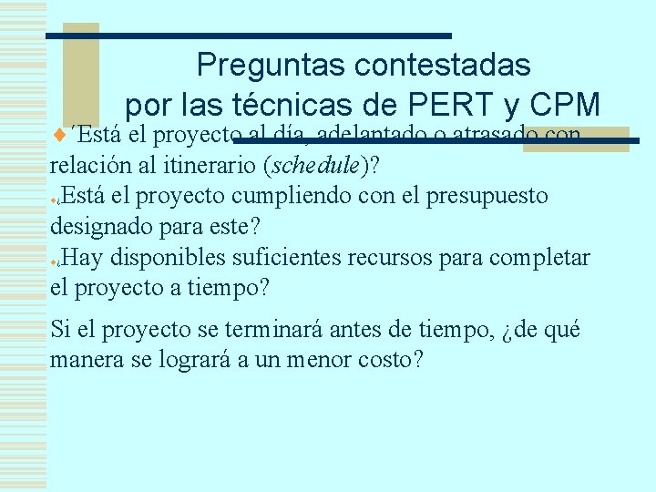 Preguntas contestadas por las técnicas de PERT y CPM ¨´Está el proyecto al día,