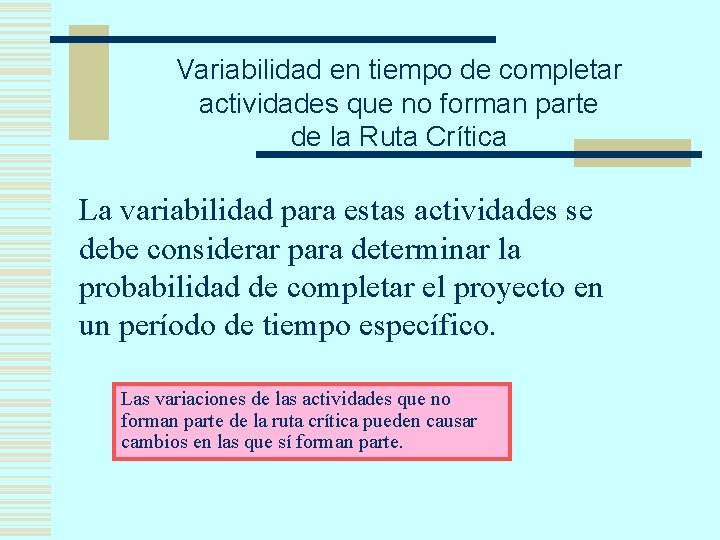 Variabilidad en tiempo de completar actividades que no forman parte de la Ruta Crítica