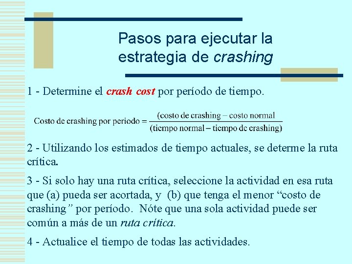 Pasos para ejecutar la estrategia de crashing 1 - Determine el crash cost por