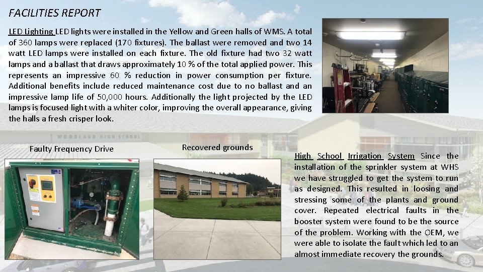 FACILITIES REPORT LED Lighting LED lights were installed in the Yellow and Green halls