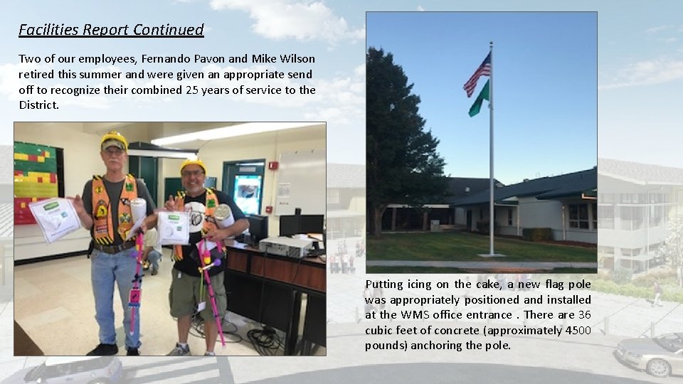 Facilities Report Continued Two of our employees, Fernando Pavon and Mike Wilson retired this