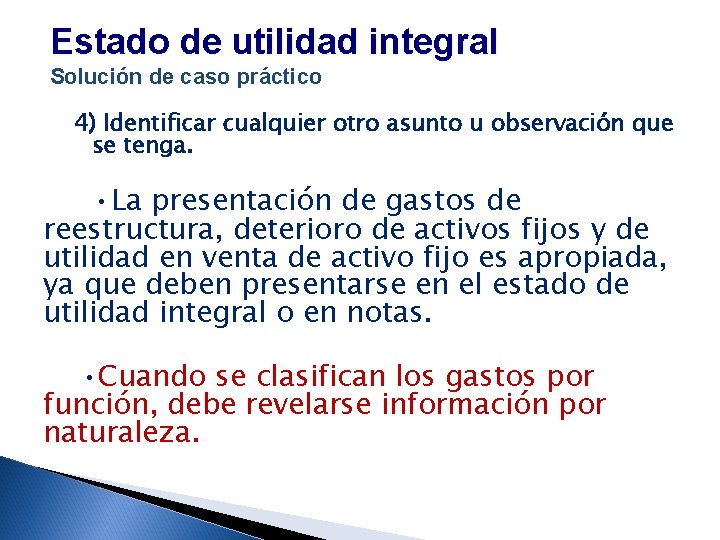 Estado de utilidad integral Solución de caso práctico 4) Identificar cualquier otro asunto u