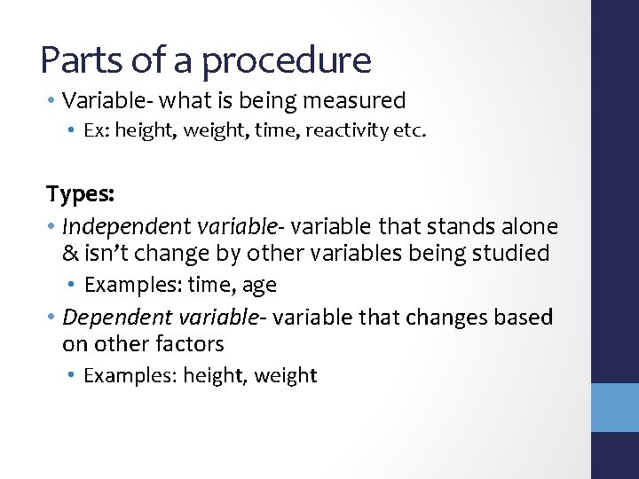 Parts of a procedure • Variable- what is being measured • Ex: height, weight,