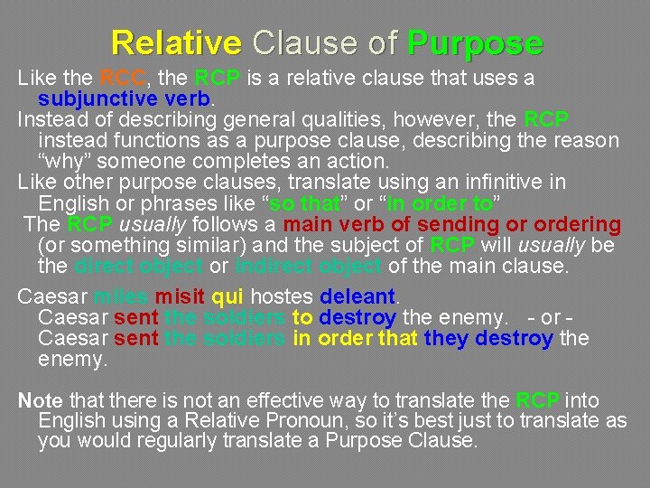 Relative Clause of Purpose Like the RCC, the RCP is a relative clause that