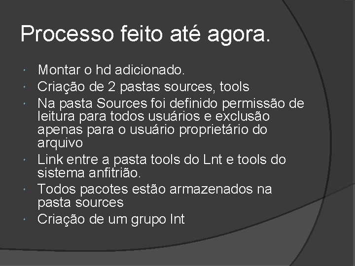 Processo feito até agora. Montar o hd adicionado. Criação de 2 pastas sources, tools