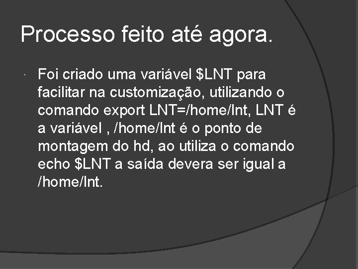 Processo feito até agora. Foi criado uma variável $LNT para facilitar na customização, utilizando