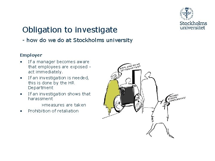 Obligation to investigate - how do we do at Stockholms university Employer • •