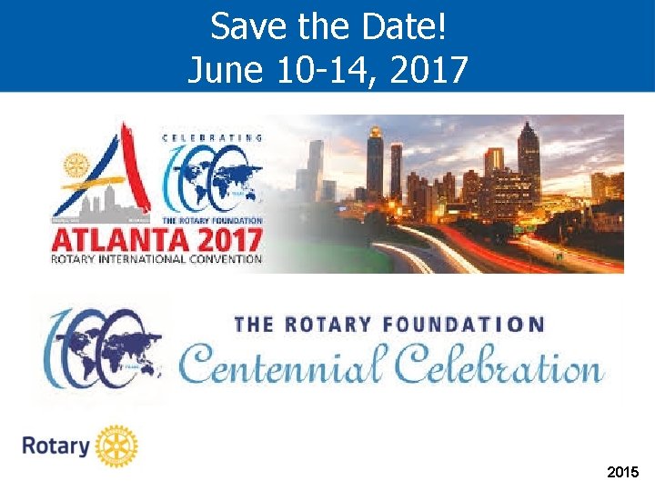 Save the Date! June 10 -14, 2017 2015 