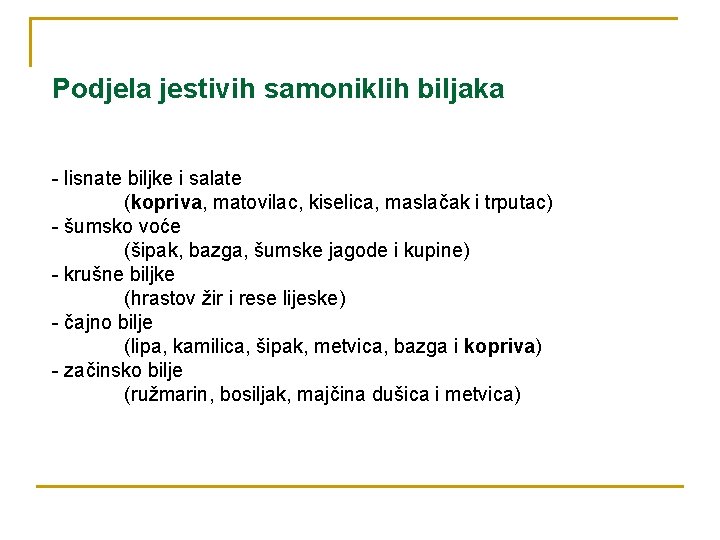 Podjela jestivih samoniklih biljaka - lisnate biljke i salate (kopriva, matovilac, kiselica, maslačak i