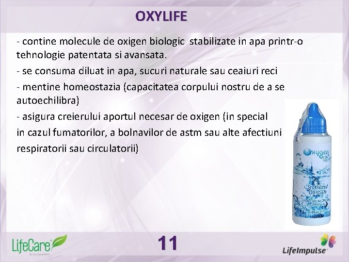OXYLIFE - contine molecule de oxigen biologic stabilizate in apa printr-o tehnologie patentata si