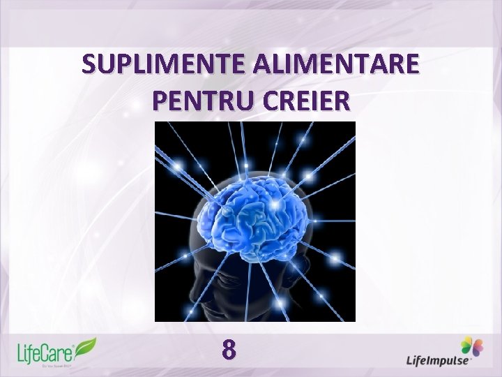 SUPLIMENTE ALIMENTARE PENTRU CREIER 8 