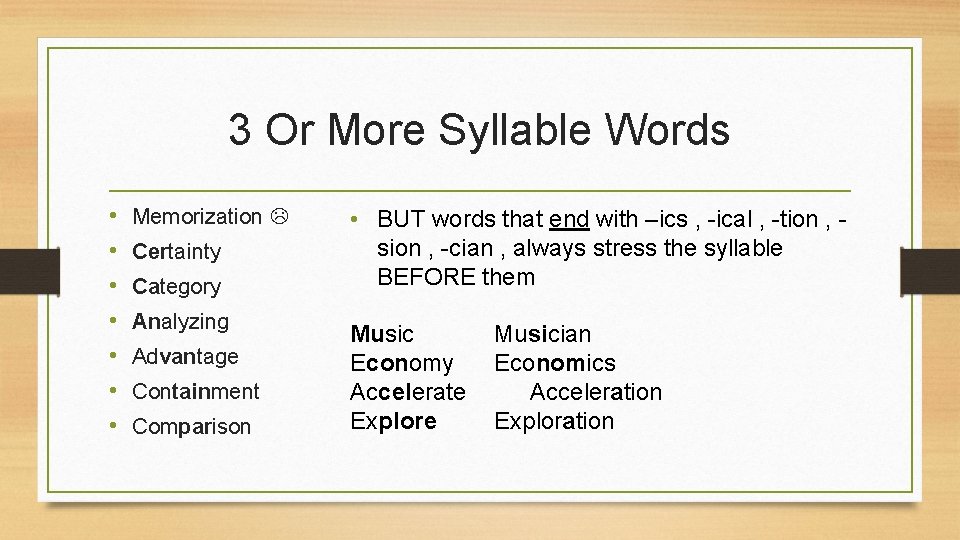 3 Or More Syllable Words • • Memorization Certainty Category Analyzing Advantage Containment Comparison