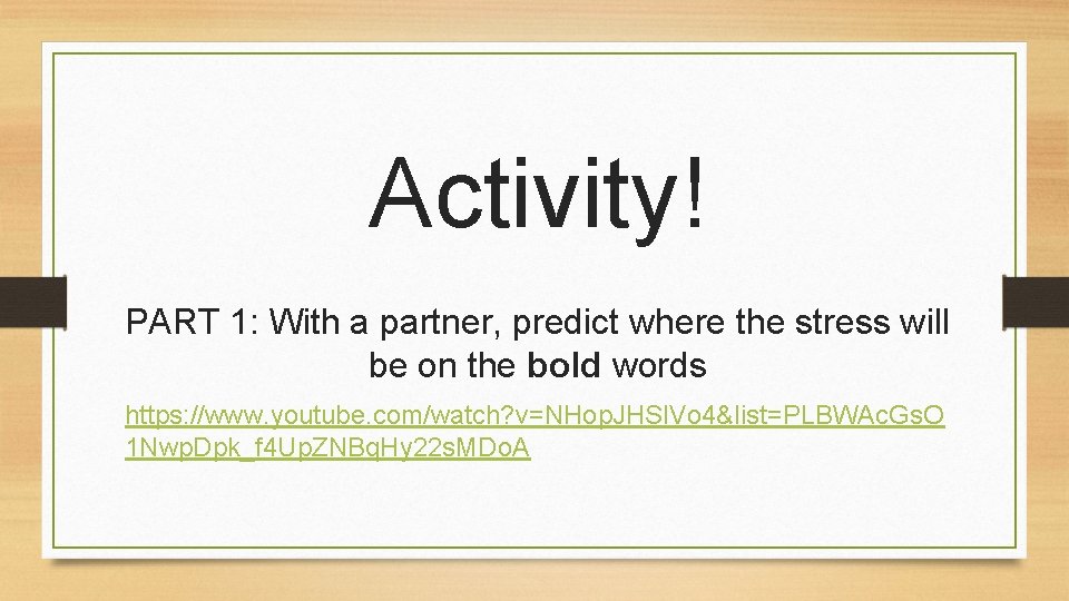 Activity! PART 1: With a partner, predict where the stress will be on the