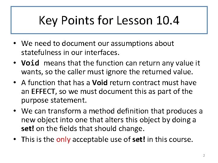 Key Points for Lesson 10. 4 • We need to document our assumptions about