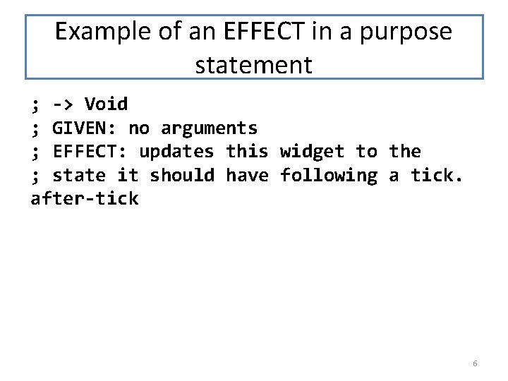 Example of an EFFECT in a purpose statement ; -> Void ; GIVEN: no