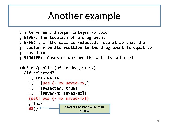 Another example ; ; ; after-drag : Integer -> Void GIVEN: the location of