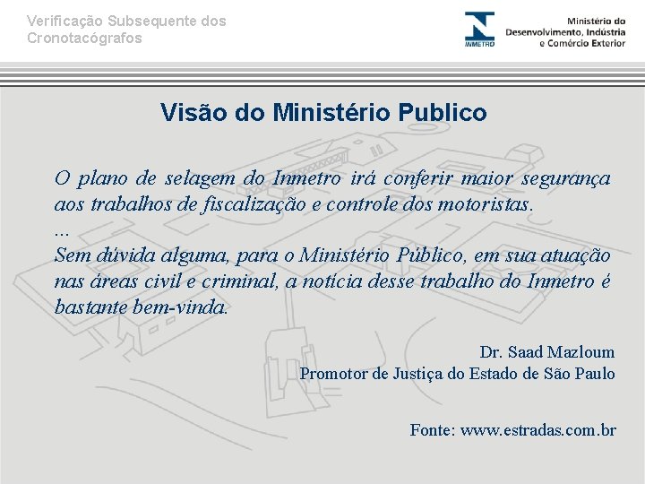 Verificação Subsequente dos Cronotacógrafos Visão do Ministério Publico O plano de selagem do Inmetro