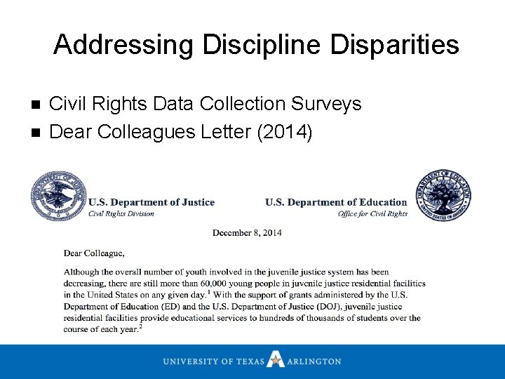 Addressing Discipline Disparities n n Civil Rights Data Collection Surveys Dear Colleagues Letter (2014)