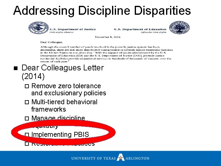 Addressing Discipline Disparities n Dear Colleagues Letter (2014) Remove zero tolerance and exclusionary policies
