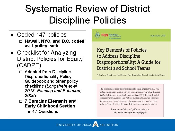 Systematic Review of District Discipline Policies n Coded 147 policies ¨ n Hawaii, NYC,