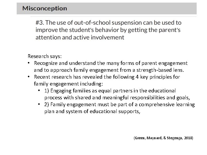 Research says: • Recognize and understand the many forms of parent engagement and to