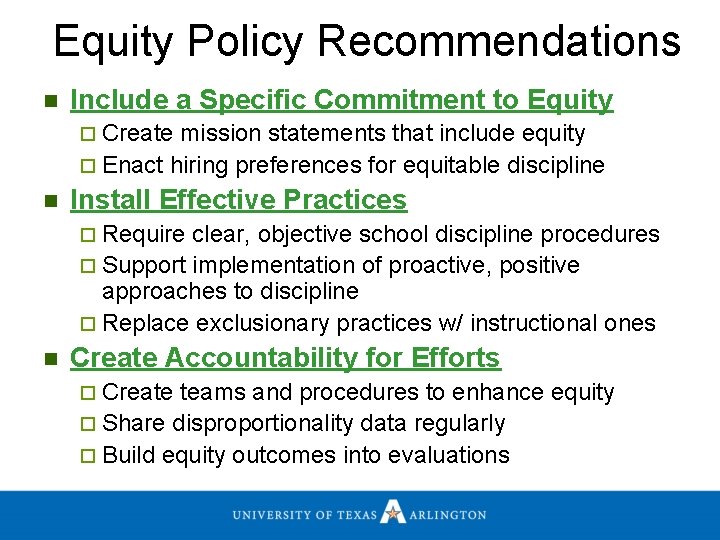 Equity Policy Recommendations n Include a Specific Commitment to Equity ¨ Create mission statements