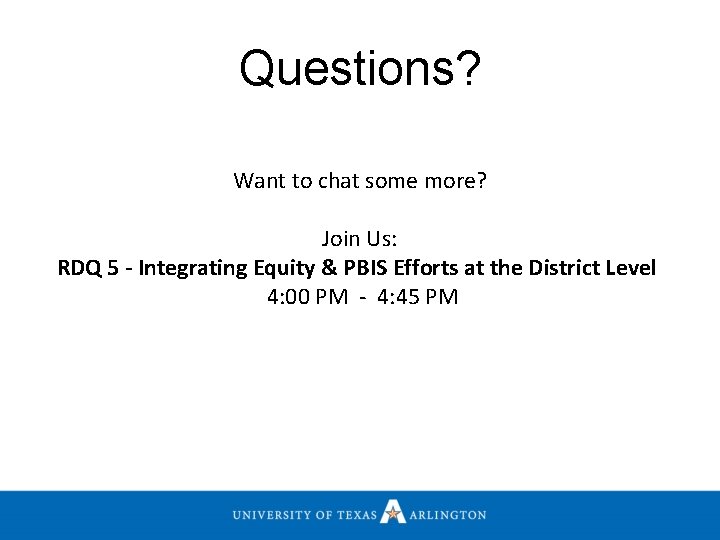 Questions? Want to chat some more? Join Us: RDQ 5 - Integrating Equity &