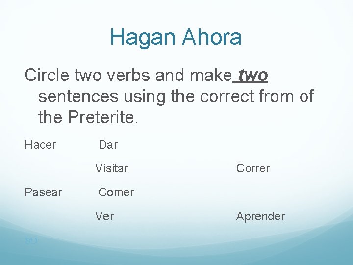 Hagan Ahora Circle two verbs and make two sentences using the correct from of