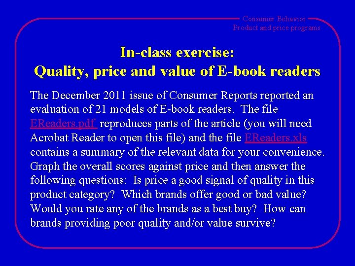 Consumer Behavior Product and price programs In-class exercise: Quality, price and value of E-book