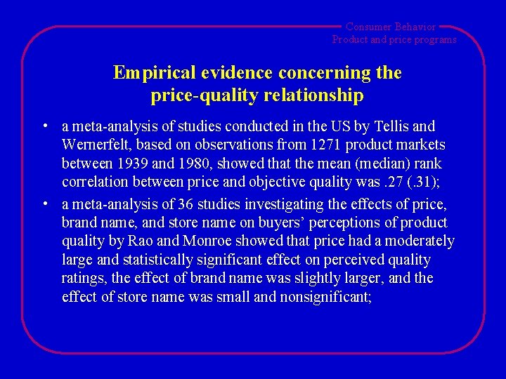 Consumer Behavior Product and price programs Empirical evidence concerning the price-quality relationship • a