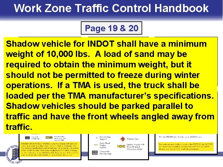 Work Zone Traffic Control Handbook Page 19 & 20 Shadow vehicle for INDOT shall