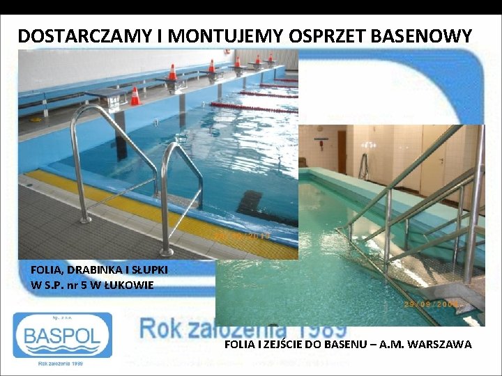 DOSTARCZAMY I MONTUJEMY OSPRZET BASENOWY FOLIA, DRABINKA I SŁUPKI W S. P. nr 5