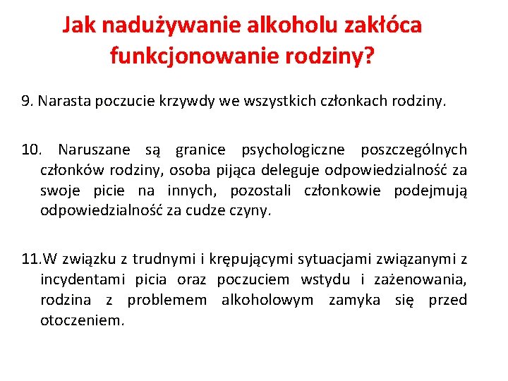 Jak nadużywanie alkoholu zakłóca funkcjonowanie rodziny? 9. Narasta poczucie krzywdy we wszystkich członkach rodziny.