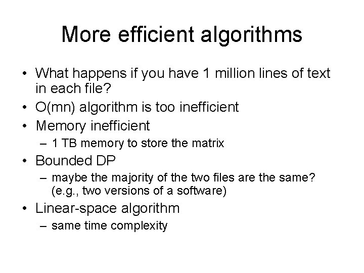 More efficient algorithms • What happens if you have 1 million lines of text