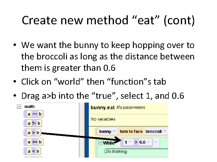 Create new method “eat” (cont) • We want the bunny to keep hopping over