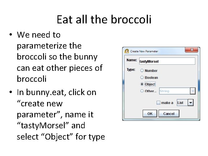 Eat all the broccoli • We need to parameterize the broccoli so the bunny