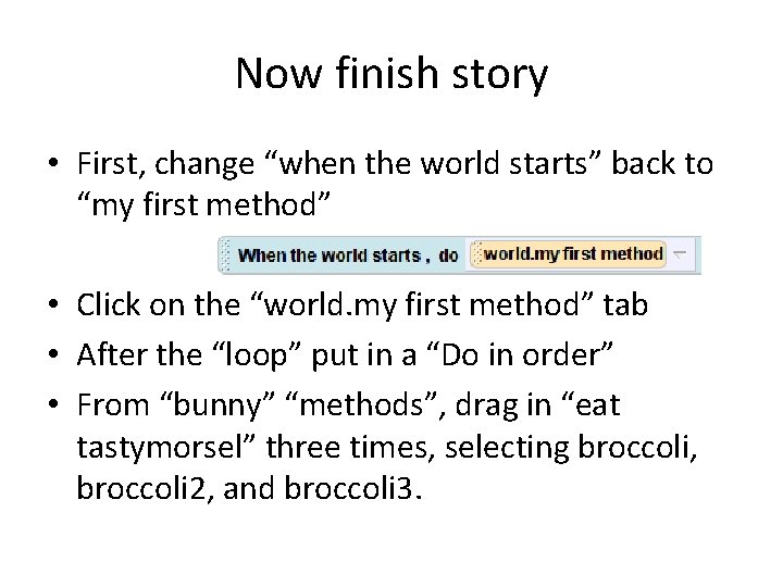 Now finish story • First, change “when the world starts” back to “my first