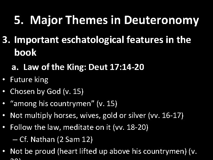 5. Major Themes in Deuteronomy 3. Important eschatological features in the book a. Law