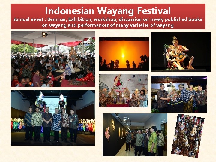 Indonesian Wayang Festival Annual event : Seminar, Exhibition, workshop, discussion on newly published books