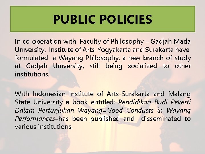PUBLIC POLICIES In co-operation with Faculty of Philosophy – Gadjah Mada University, Institute of